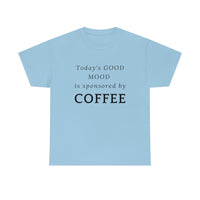 Today's Good Mood - Unisex T-Shirt