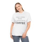 Today's Good Mood - Unisex T-Shirt