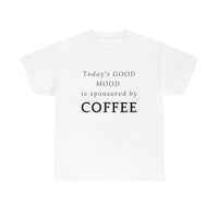 Today's Good Mood - Unisex T-Shirt