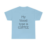 Coffee is my Blood Type