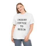 Insert Coffee to Begin