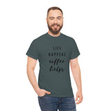 Life Happens Coffee Helps Shirt