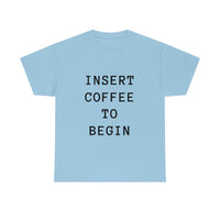 Insert Coffee to Begin